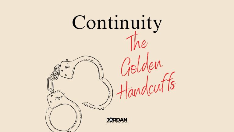 Continuity: The Golden Handcuffs